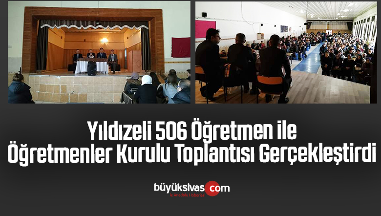 Yıldızeli 506 Öğretmen ile Öğretmenler Kurulu Toplantısı Gerçekleştirdi