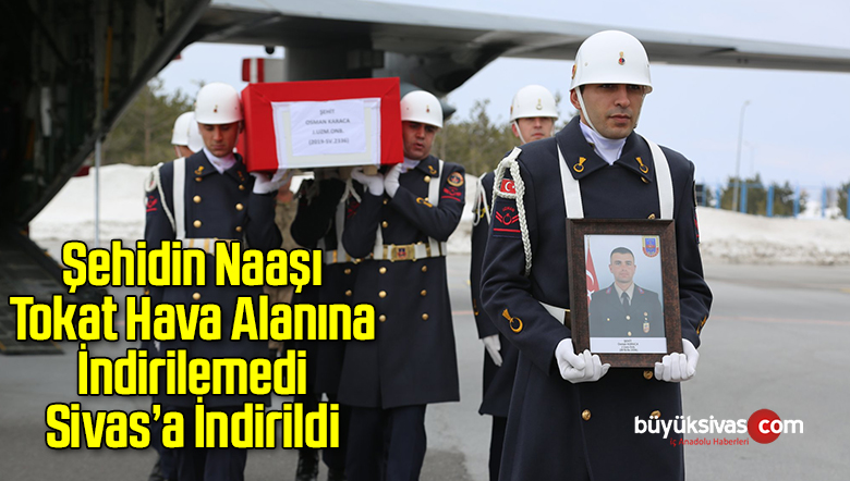 Fırtına nedeniyle şehit cenazesi Tokat’a indirilemedi
