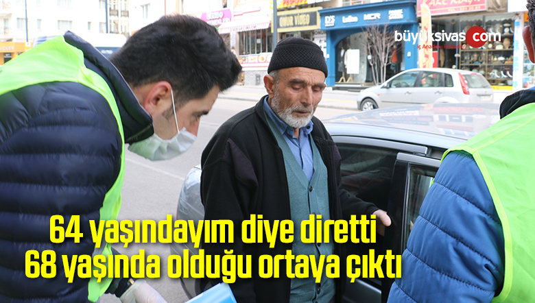 64 yaşındayım diye diretti, 68 yaşında olduğu ortaya çıktı