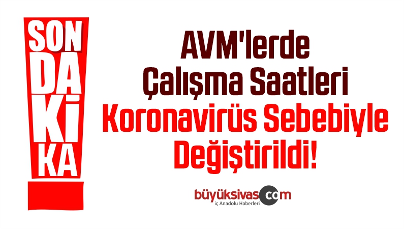AVM’lerde Çalışma Saatleri Değiştirildi!