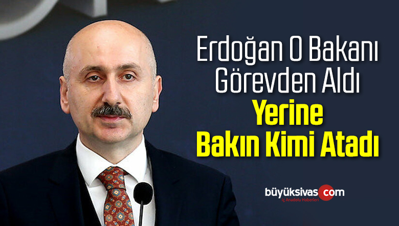 Ulaştırma Bakanı Cahit Turan görevden alındı