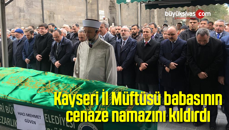 Kayseri İl Müftüsü babasını cenaze namazını kıldırdı
