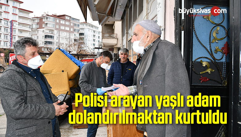 Polisi arayan yaşlı adam dolandırılmaktan kurtuldu