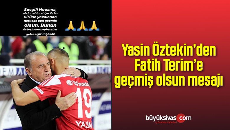 Yasin Öztekin’den Fatih Terim’e geçmiş olsun mesajı