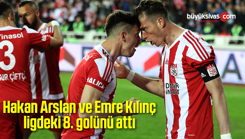 Hakan Arslan ve Emre Kılınç ligdeki 8. golünü attı