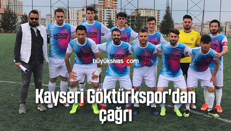 Kayseri Göktürkspor’dan çağrı