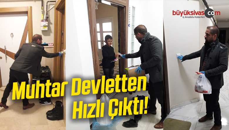 Sivas’ta O Muhtar Devletten Hızlı Çıktı! Mahalleye Maske ve Kolonya
