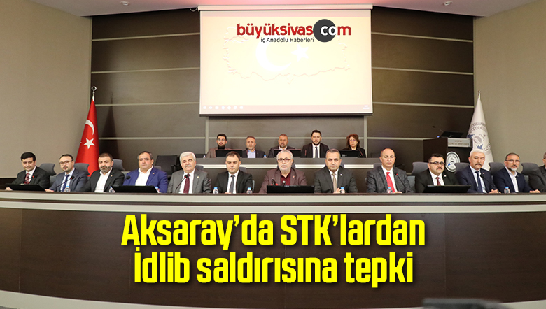Aksaray’da STK’lardan İdlib saldırısına tepki