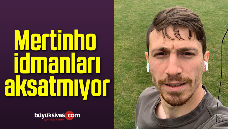 Mert Hakan bireysel idman yapıyor