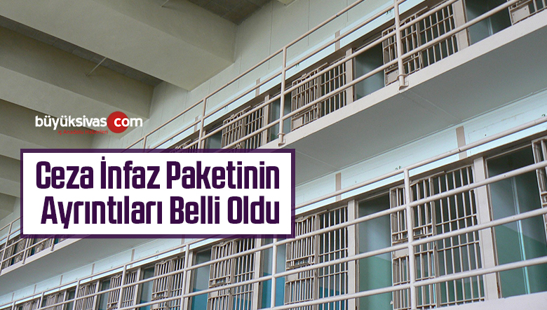 Ceza İnfaz Paketinin Ayrıntıları Belli Oldu