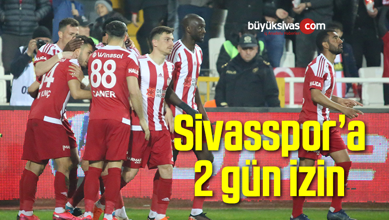 Sivasspor’a 2 gün izin