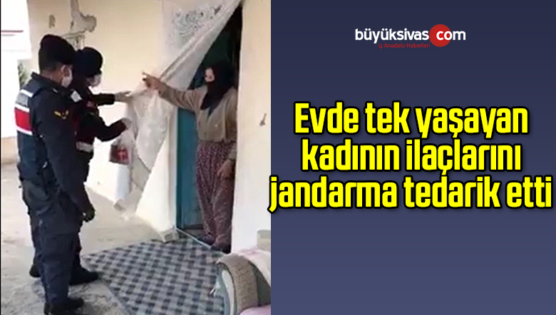 Evde tek yaşayan kadının ilaçlarını jandarma tedarik etti