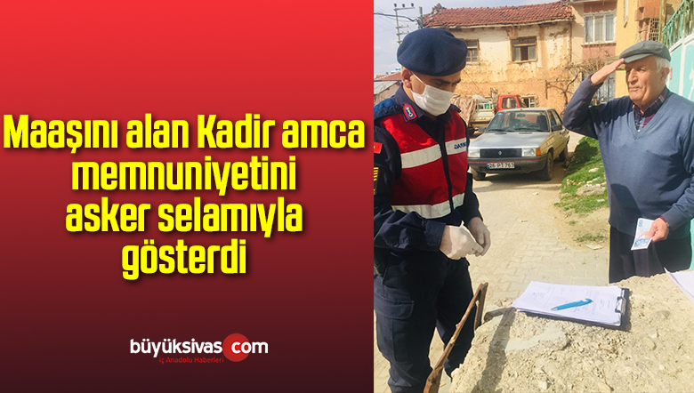Maaşını alan Kadir amca memnuniyetini asker selamıyla gösterdi