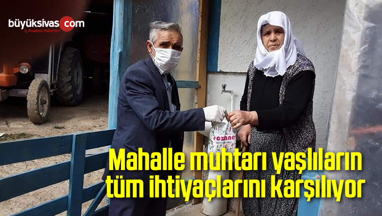 Mahalle muhtarı yaşlıların tüm ihtiyaçlarını karşılıyor