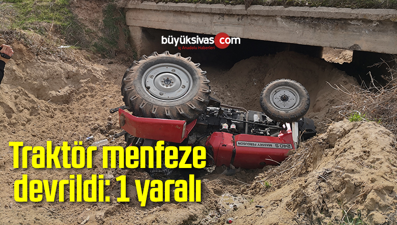 Traktör menfeze devrildi: 1 yaralı