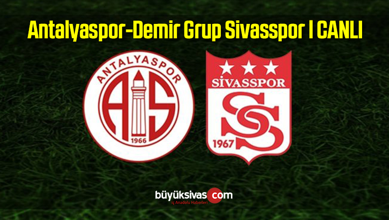 Antalyaspor-Demir Grup Sivasspor l CANLI