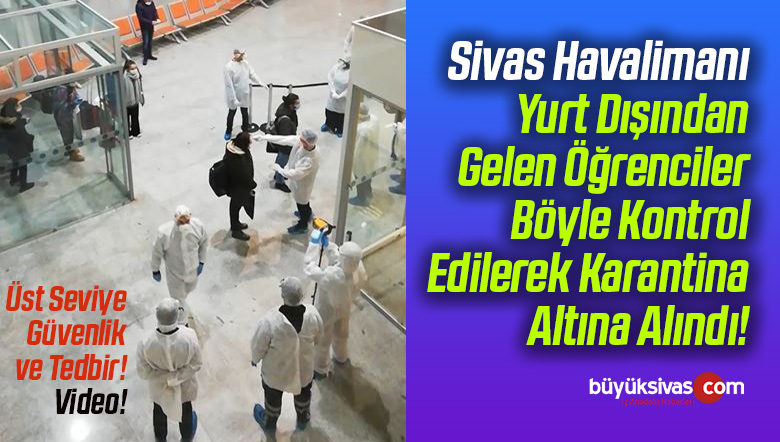 Erasmus Öğrencileri Sivas’ta Yurtlarda Karantina Altına Alınıyor!