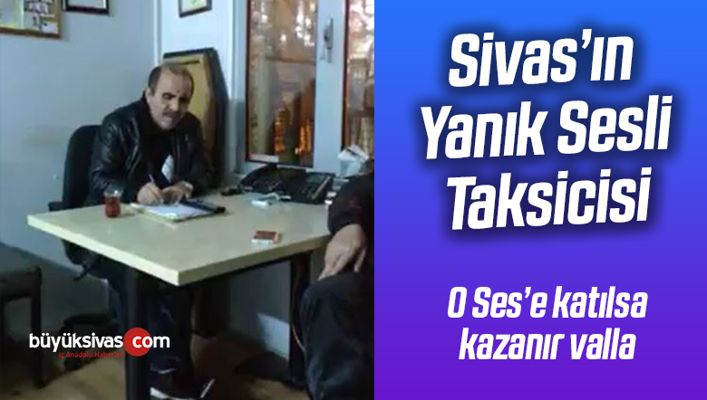 Sivas’ta yanık sesli bu taksici işsizlikten kendini türküye vurdu