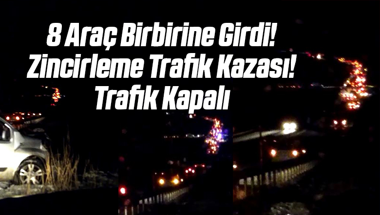 Sivas’ta Zincirleme Trafik Kazası! 8 Araç Birbirine Girdi! Trafik Kapalı!
