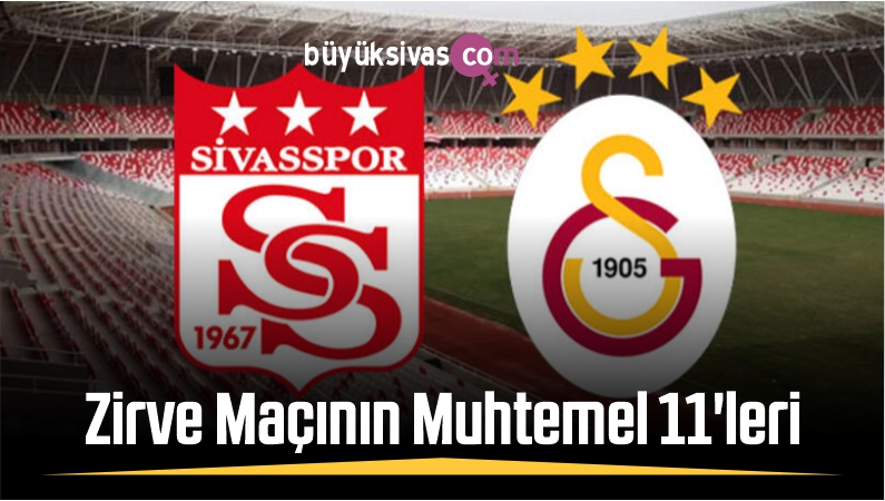 Sivasspor-Galatasaray Maçının Muhtemel 11’leri