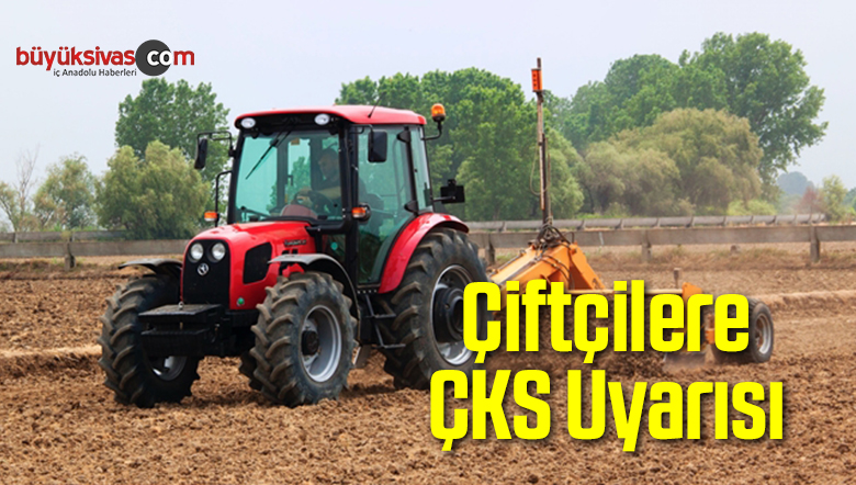 Çiftçilere ÇKS Uyarısı