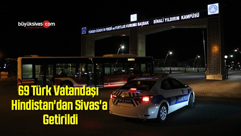 69 Türk Vatandaşı Hindistan’dan Sivas’a Getirildi