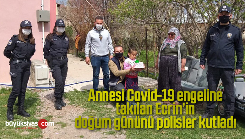 Annesi Covid-19 engeline takılan Ecrin’in doğum gününü polisler kutladı