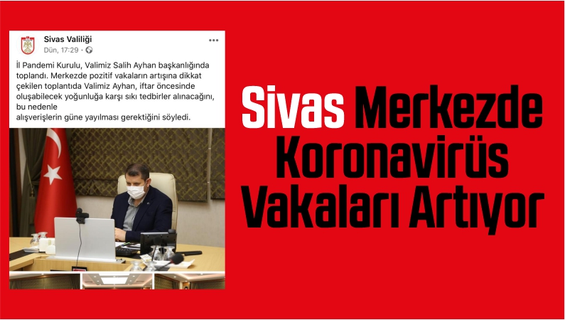 Sivas Merkezde Koronavirüs Vakaları Artıyor Valilik Paylaştı