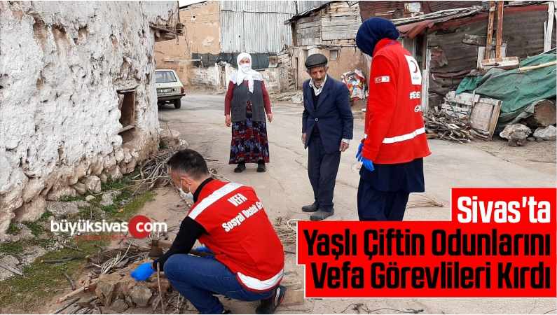 Sivas'ta Yaşlı Çiftin Odunlarını Vefa Görevlileri Kırdı