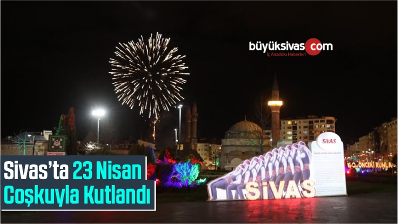 Sivas’ta 23 Nisan