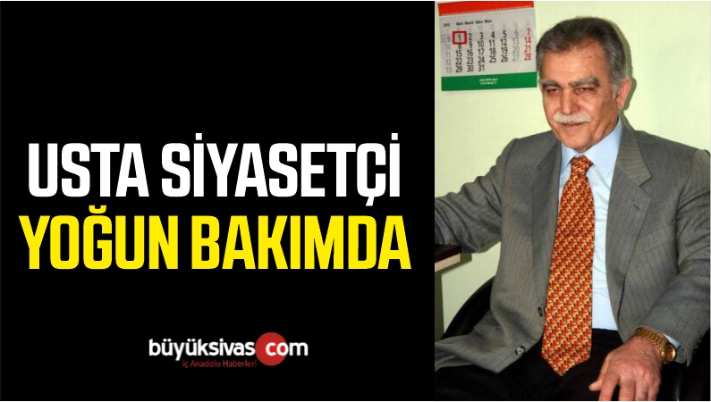 Usta Siyasetçi Musa Demirci Yoğun Bakıma Kaldırıldı