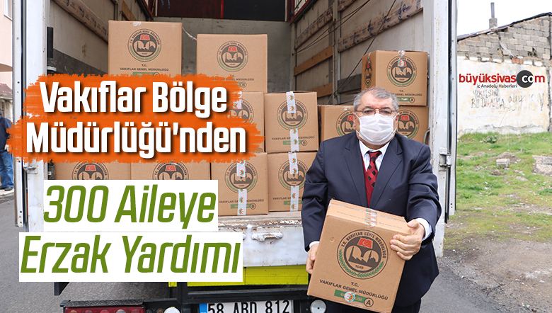 Vakıflar Bölge Müdürlüğü’nden 300 Aileye Erzak Yardımı
