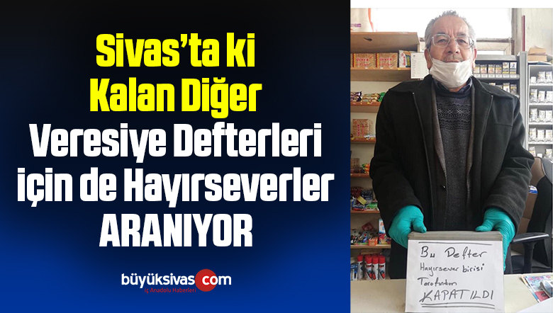 Sivas’ta Kalan Veresiye Defterlerini Zenginler Alsın ve Ödesin! Haber Yapalım