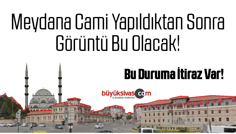Sivas Mimarlar Odası ” Kızılırmak Yıkılmasın ! Cami Yüksek Yapılmasın!”
