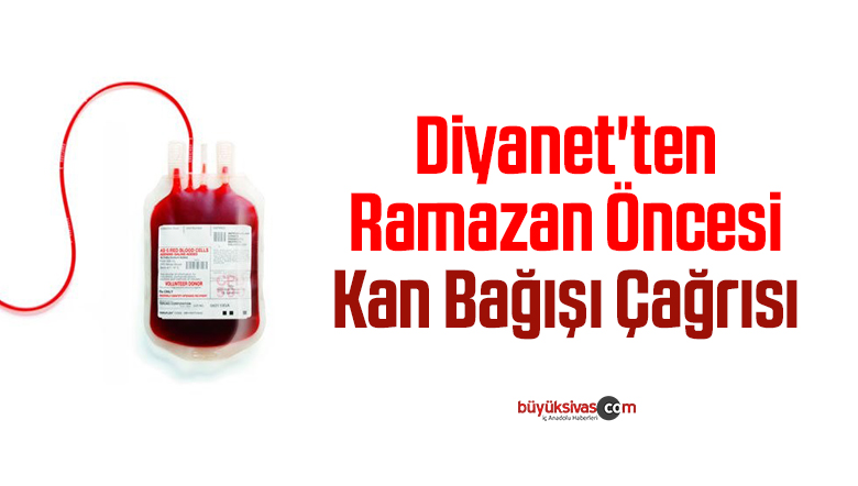 Diyanet’ten Ramazan Öncesi Kan Bağışı Çağrısı