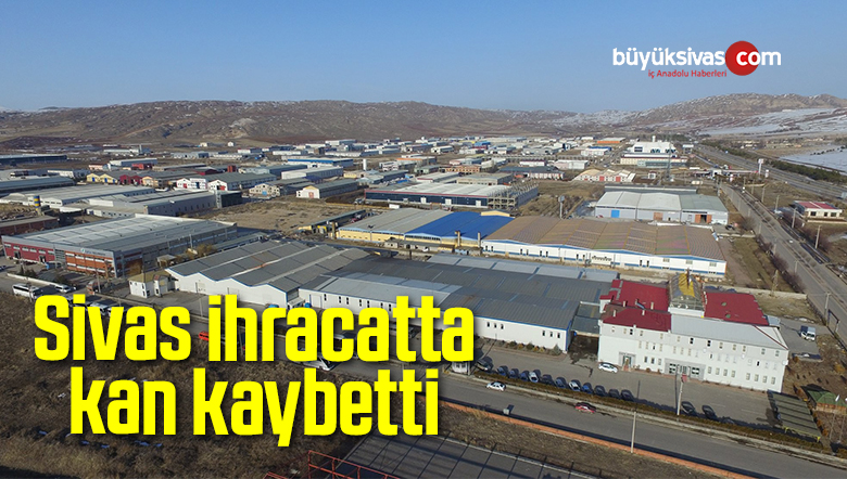 Sivas ihracatta kan kaybetti