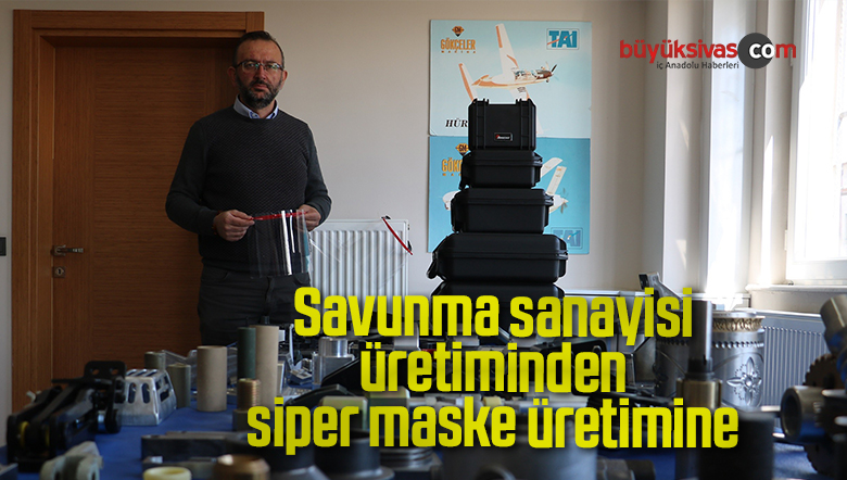 Savunma sanayisi üretiminden siper maske üretimine