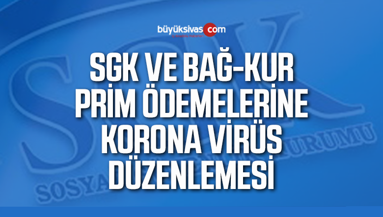 SGK VE BAĞ-KUR PRİM ÖDEMELERİNE ERTELEME