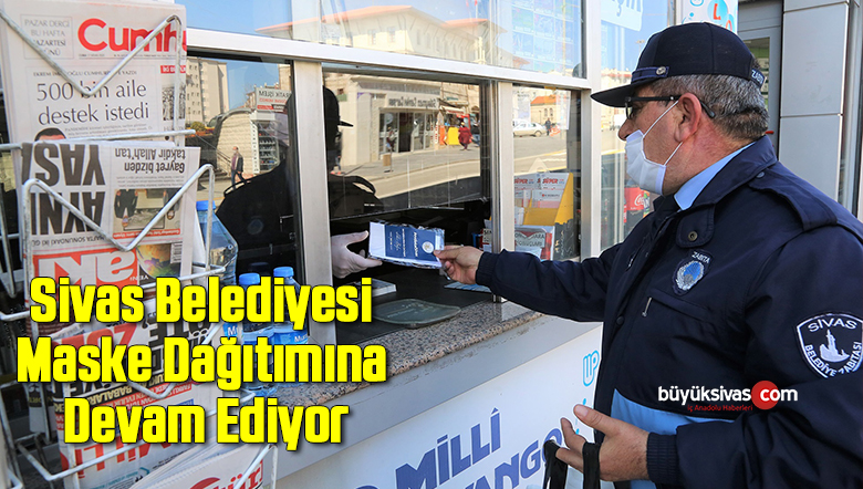 Sivas Belediyesi Maske Dağıtımına Devam Ediyor