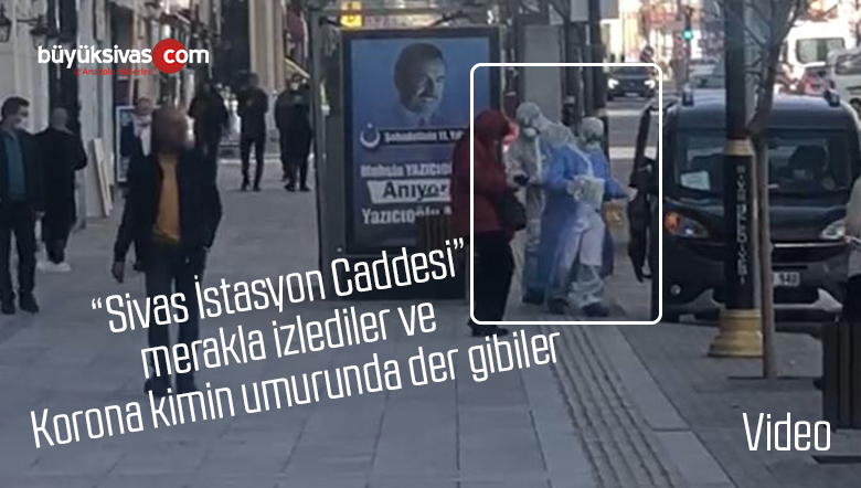 Sivas İstasyon Caddesi’nde Vatandaş Özel Giyimli Görevlileri Adeta Umursamadı
