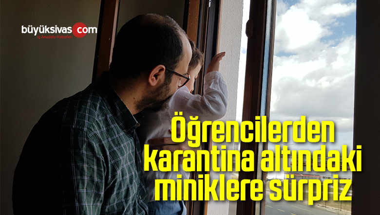 Öğrencilerden, karantina altındaki miniklere sürpriz