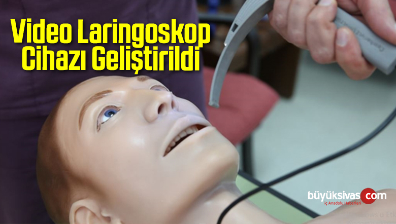 Video Laringoskop Cihazı Geliştirildi