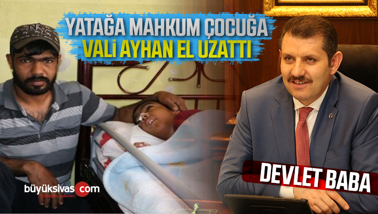 Yatağa mahkum olan çocuk için Valilik harekete geçti