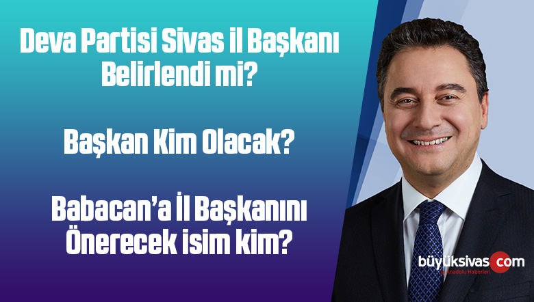 Deva Partisi Sivas il Başkanı