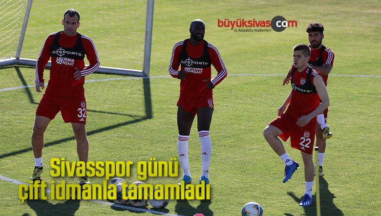 Sivasspor günü çift idmanla tamamladı