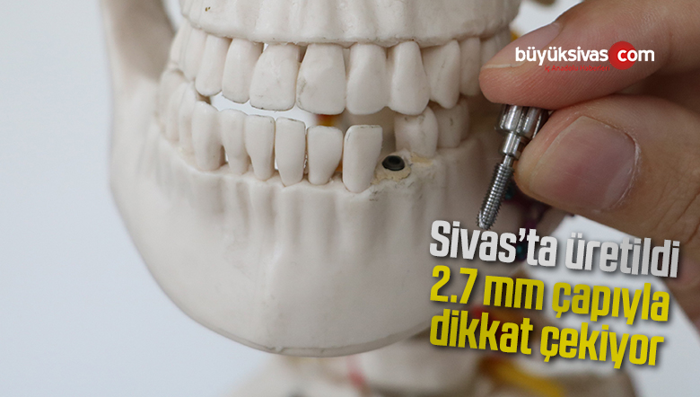 Sivas’ta üretildi, 2.7 mm çapıyla dikkat çekiyor