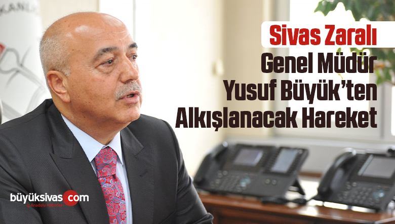 Sivas Zaralı hemşehrimiz Yusuf Büyük’ten alkışlanacak hareket