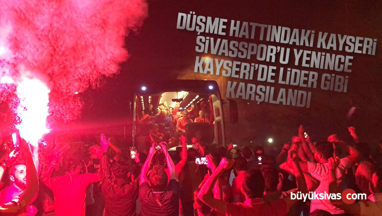 Düşme hattındaki Kayserispor şampiyon gibi karşılandı