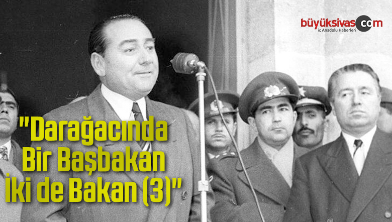 “Darağacında Bir Başbakan İki de Bakan (3)”