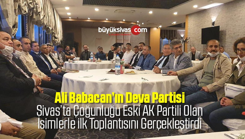 Ali Babacan’ın Deva Partisi Sivas’ta ilk toplantısını gerçekleştirdi
